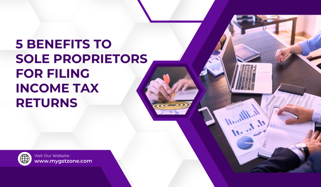 5 benefits to sole proprietors for filing income tax returns