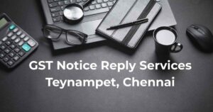 GST Notice Reply Services Teynampet Chennai