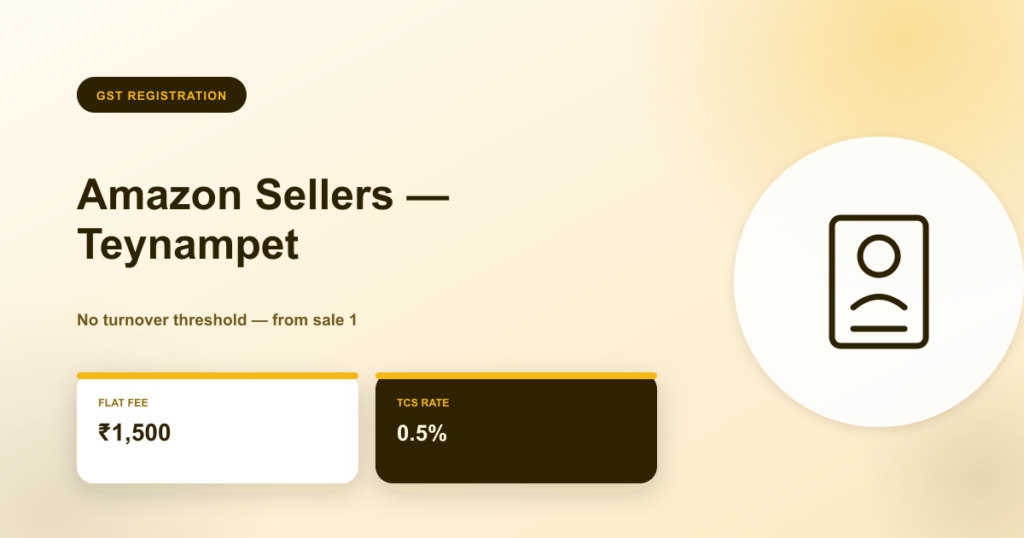GST registration for Amazon Flipkart Meesho sellers in Teynampet Chennai