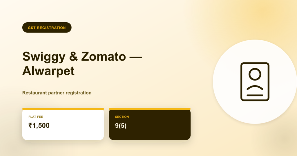 GST registration for Swiggy and Zomato restaurant partners in Alwarpet Chennai