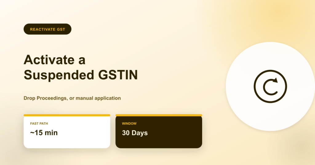 Activate a suspended GST registration in Chennai via Drop Proceedings or manual application